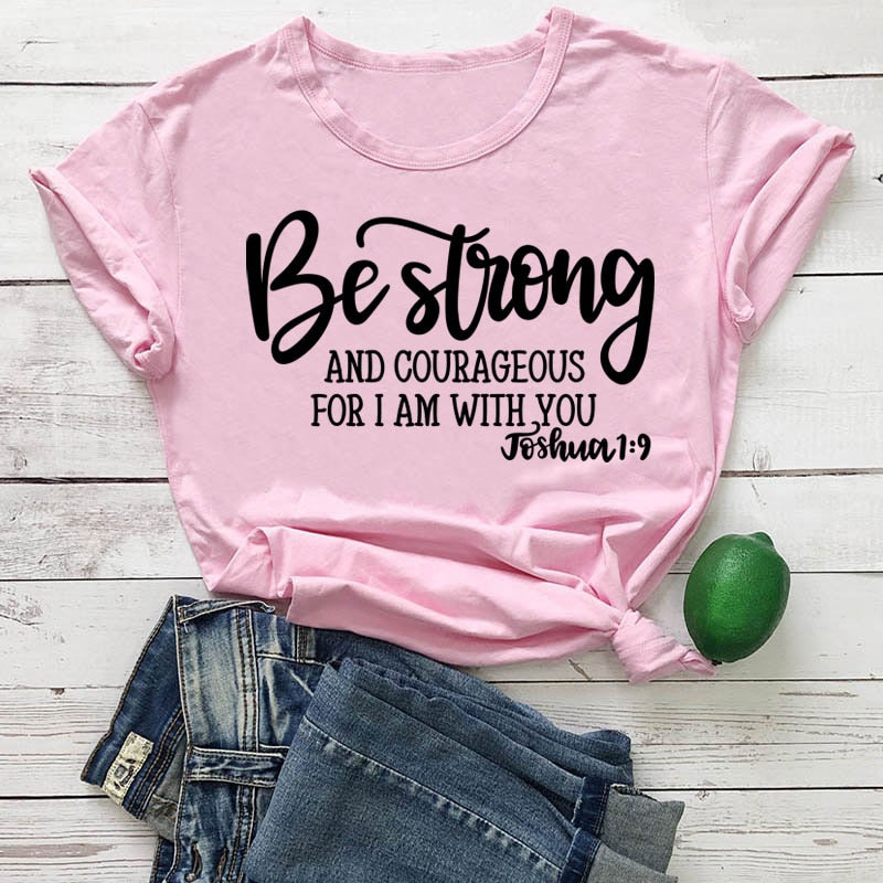 Be Strong and Courageous Christian T-Shirt Joshua 1:9 | "Wear His Word' Collection