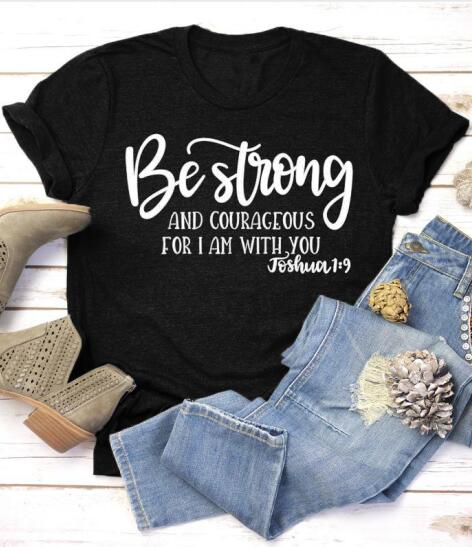 Be Strong and Courageous Christian T-Shirt Joshua 1:9 | "Wear His Word' Collection