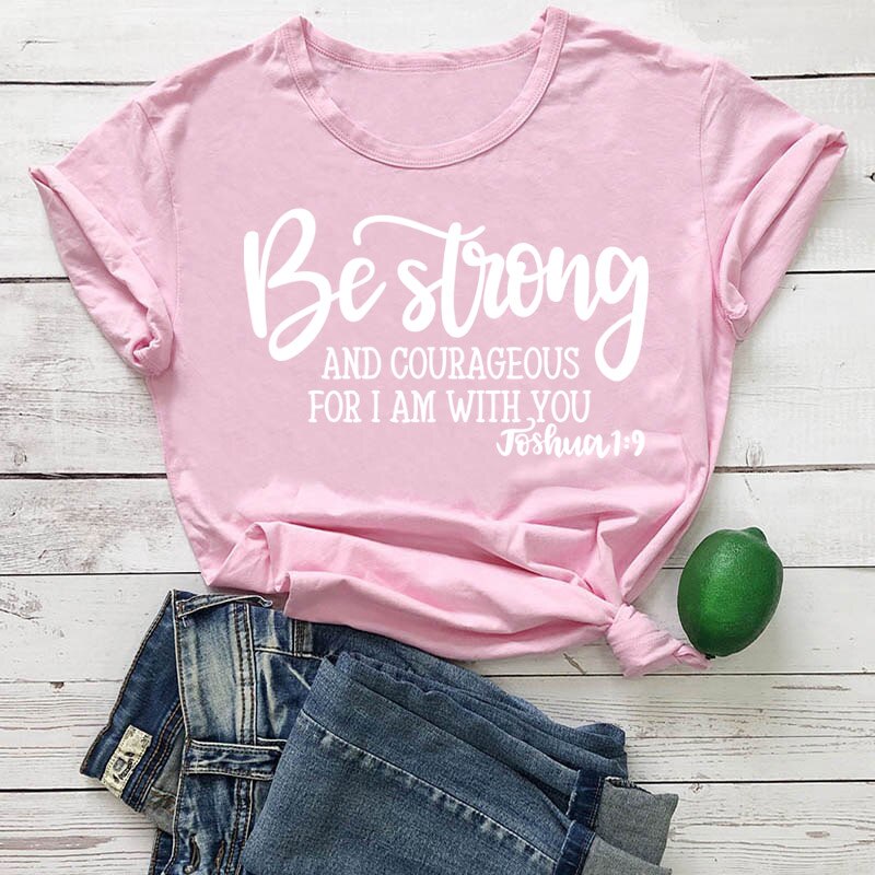 Be Strong and Courageous Christian T-Shirt Joshua 1:9 | "Wear His Word' Collection