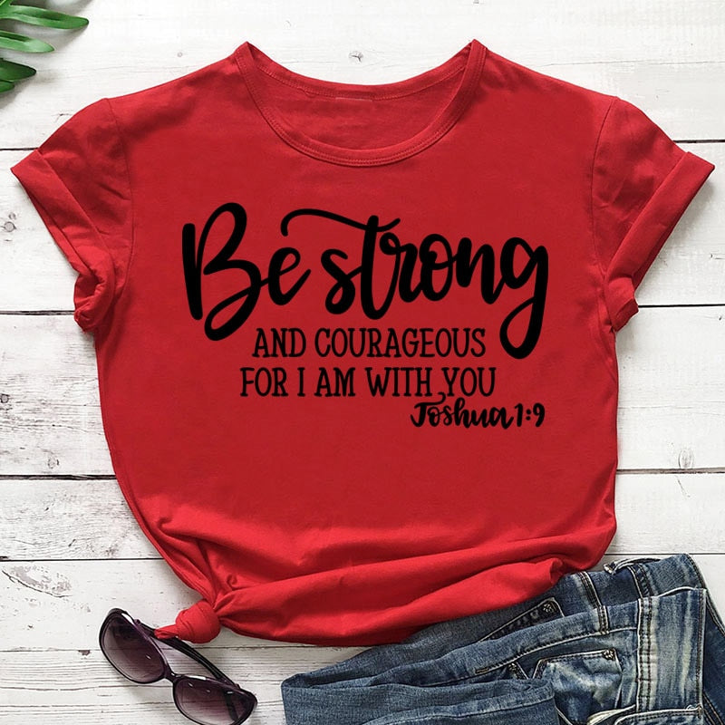 Be Strong and Courageous Christian T-Shirt Joshua 1:9 | "Wear His Word' Collection