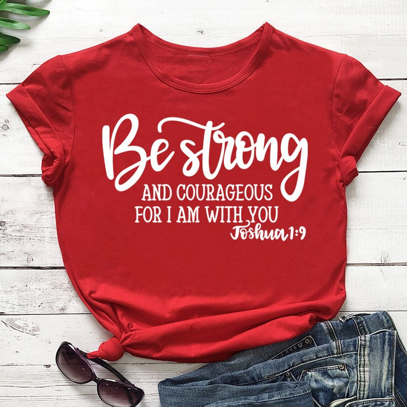 Be Strong and Courageous Christian T-Shirt Joshua 1:9 | "Wear His Word' Collection