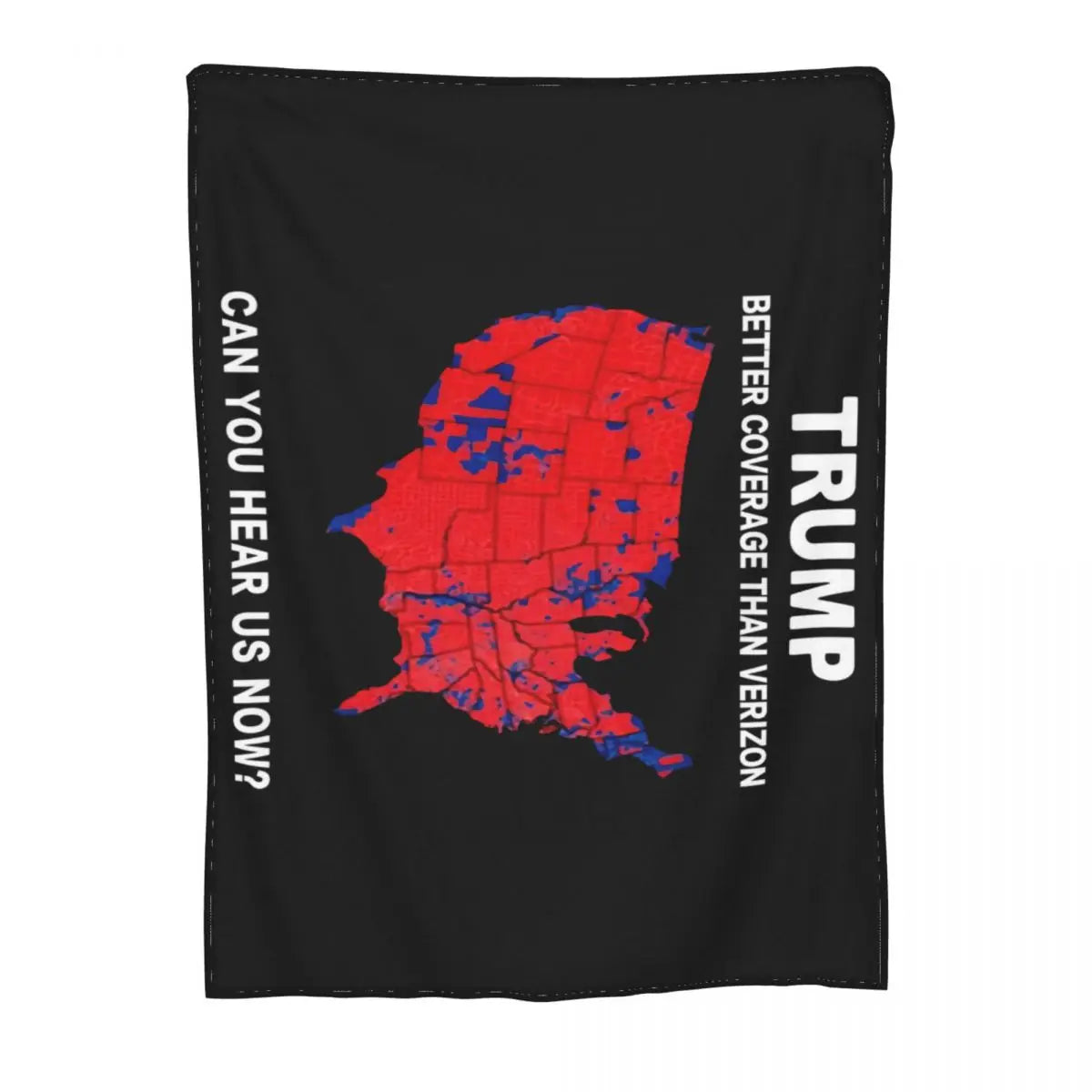 Trump Better Coverage Than Verizon Can You Hear Us ~ Formal Throw Blanket